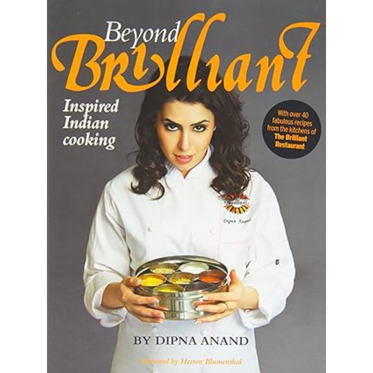 Beyond Brilliant -Inspired Indian Cooking